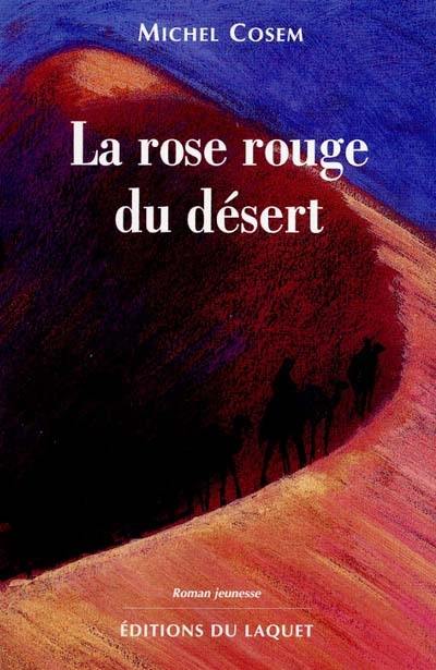 La rose rouge du désert