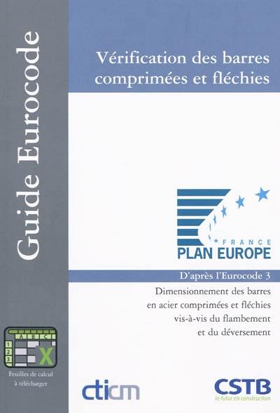 Vérification des barres comprimées et fléchies : dimensionnement des barres en acier comprimées et fléchies vis-à-vis du flambement et du déversement