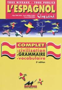 L'espagnol Claridad : complet, civilisation, grammaire, vocabulaire : tous niveaux, tous publics