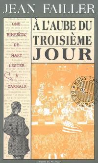 Une enquête de Mary Lester. Vol. 14. A l'aube du troisième jour