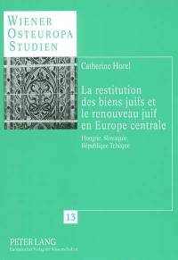 La restitution des biens juifs et le renouveau juif en Europe Centrale : Hongrie, Slovaquie, République Tchèque