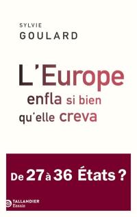 L'Europe enfla si bien qu'elle creva : de 27 à 36 Etats ?