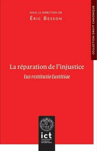 La réparation de l'injustice : lus restitutio lustitiae