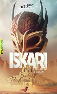 Iskari. Vol. 1. Asha, tueuse de dragons