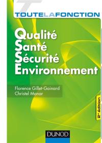 Toute la fonction qualité santé sécurité environnement : savoir être, savoir-faire, savoirs