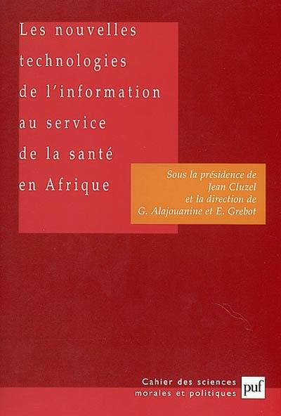 Les nouvelles technologies de l'information au service de la santé en Afrique : dans le cadre du NEPAD (Nouveau partenariat pour le développement de l'Afrique)