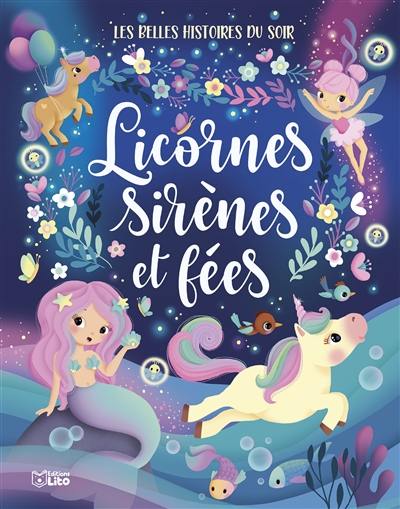 Licornes, sirènes et fées