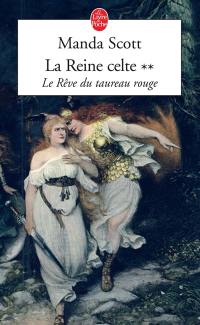 La reine celte. Vol. 2. Le rêve du taureau rouge