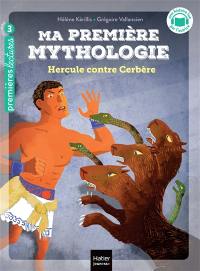 Ma première mythologie. Vol. 8. Hercule contre Cerbère