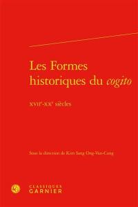 Les formes historiques du cogito : XVIIe-XXe siècles