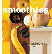 Smoothies : les recettes de Bob