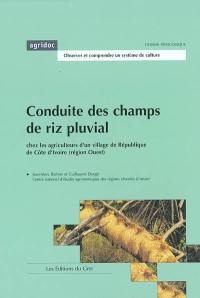 Conduite des champs de riz pluvial chez les agriculteurs d'un village de République de Côte d'Ivoire (région Ouest) : pratiques techniques et observations agronomiques