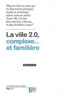 La ville 2.0, complexe... et familière