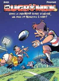 Les rugbymen. Vol. 22. Dans le premier quart d'heure, on joue 20 minutes à fond !