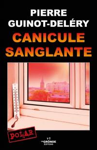 Canicule sanglante : roman policier