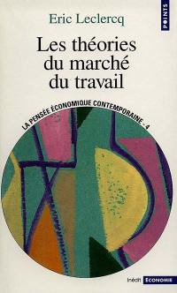 La pensée économique contemporaine. Vol. 4. Les théories du marché du travail