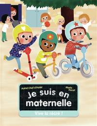 Je suis en maternelle. Vol. 2. Vive la récré !