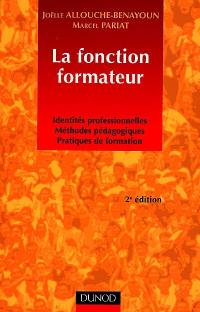 La fonction formateur : identités professionnelles, méthodes pédagogiques, pratiques de formation