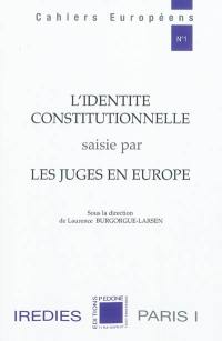 L'identité constitutionnelle saisie par les juges en Europe