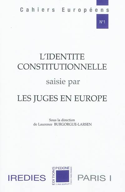 L'identité constitutionnelle saisie par les juges en Europe