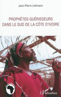 Prophètes-guérisseurs dans le sud de la Côte d'Ivoire