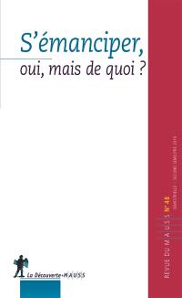 Revue du MAUSS, n° 48. S'émanciper, oui, mais de quoi ?