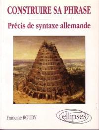 Construire sa phrase : précis de syntaxe allemande