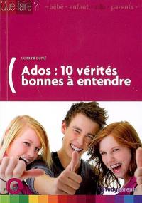 Ados, 10 vérités bonnes à entendre