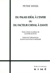 Du palais idéal à l'enfer ou Du facteur Cheval à Dante