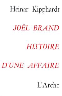 Joel Brand. Histoire d'une affaire