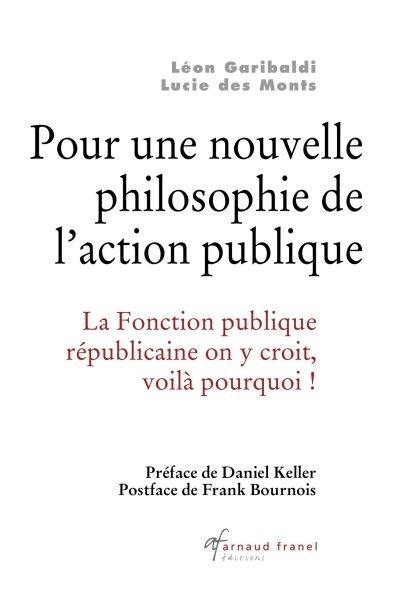 Pour une nouvelle philosophie de l'action publique : fonction républicaine on y croit, voilà pourquoi !