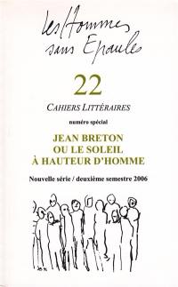 Les Hommes sans Epaules n°22 : JEAN BRETON OU LE SOLEIL A HAUTEUR D'HOMME