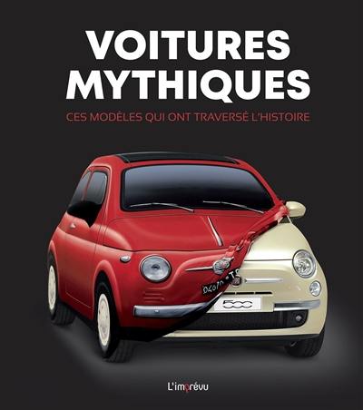 Voitures mythiques : ces modèles qui ont traversé l'histoire