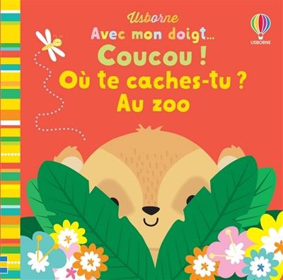 Coucou ! Où te caches-tu ? Au zoo