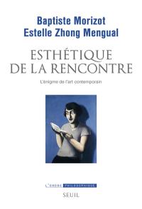 Esthétique de la rencontre : l'énigme de l'art contemporain