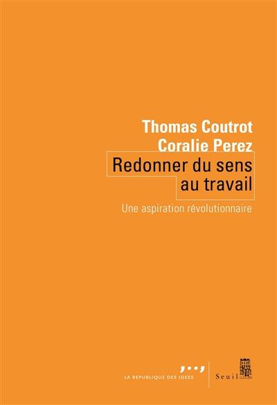 Redonner du sens au travail : une aspiration révolutionnaire