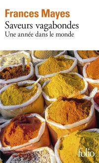 Saveurs vagabondes : une année dans le monde