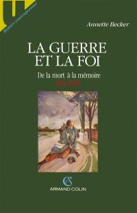 La Guerre et la foi : de la mort à la mémoire : 1914-1930