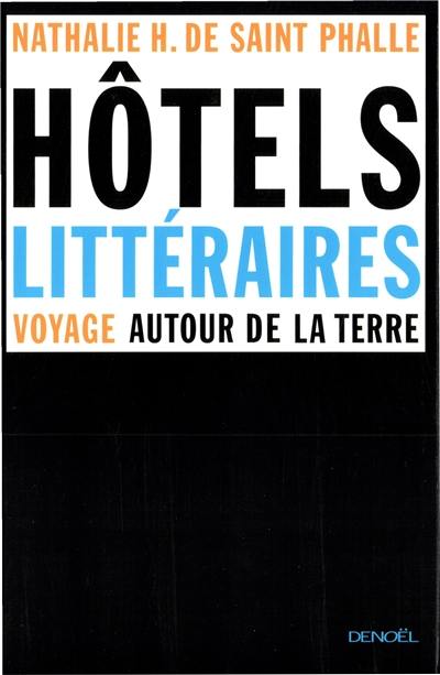 Hôtels littéraires : voyage autour de la Terre