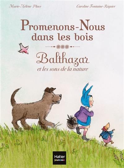 Promenons-nous dans les bois : Balthazar et les sons de la nature