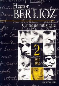 Critique musicale : 1823-1863. Vol. 2. 1835-1836