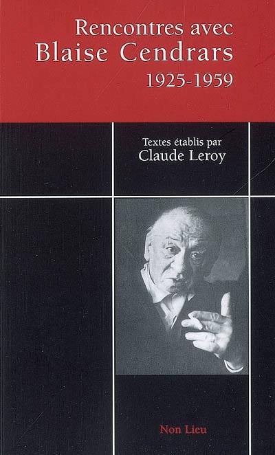 Rencontres avec Blaise Cendrars : entretiens et interviews, 1925-1959