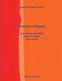 Poésies critiques : Jean-Michel Espitallier, Liliane Giraudon, Frank Smith