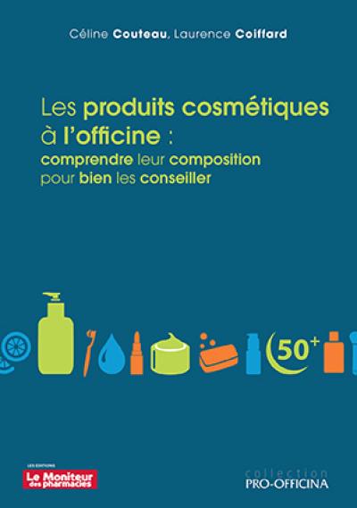 Les produits cosmétiques à l'officine : comprendre leur composition pour bien les conseiller