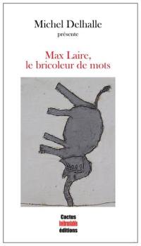 Max Laire, le bricoleur de mots