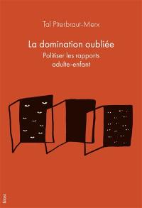 La domination oubliée : politiser les rapports adulte-enfant