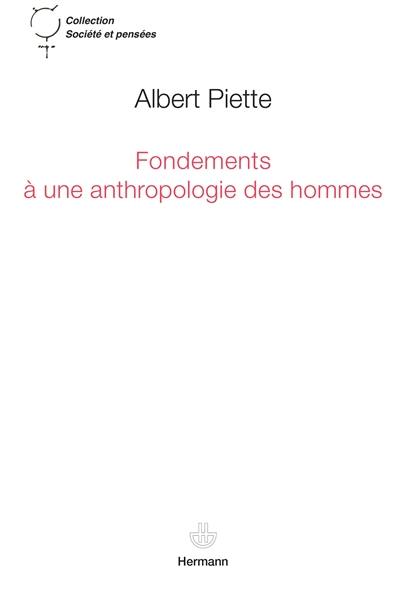 Fondements à une anthropologie des hommes