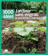 Jardiner sans engrais ni pesticides chimiques