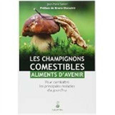 Les champignons comestibles, aliments d'avenir : pour combattre les principales maladies d'aujourd'hui