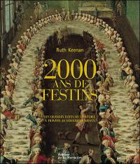 2.000 ans de festins : les grandes dates de l'histoire à travers 20 savoureux menus